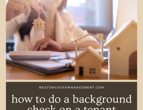 How to Do a Background Check on a Tenant When You Rent Out a House in Boston