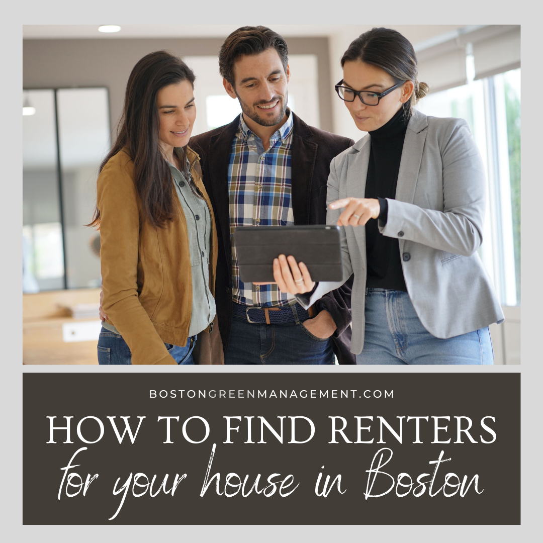 How to Find Renters for Your House in Boston - 9 Tips to Help You Get the Best Tenants