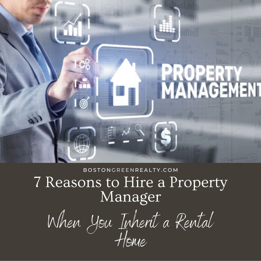 7 Reasons to Hire a Property Manager When You Inherit a Rental Ho